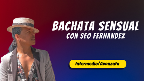 Un uomo con cappello e blazer guarda di lato su uno sfondo sfumato rosso e blu. Il testo recita: Bachata Sensual con Seo Fernandez. Intermedio/Avanzato, con corsi di danza online, in grassetto bianco e giallo.
